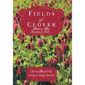 Fields of Clover: Better to Have Loved and Lost...