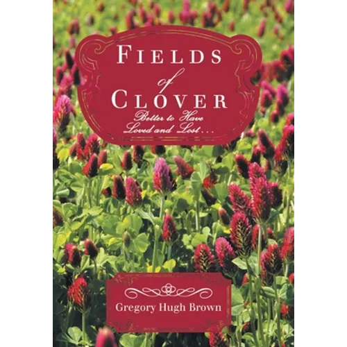 Fields of Clover: Better to Have Loved and Lost...