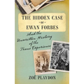 The Hidden Case of Ewan Forbes: And the Unwritten History of the Trans Experience