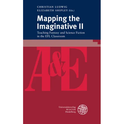 Mapping the Imaginative II: Teaching Fantasy and Science Fiction in the EFL Classroom