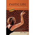Exotic Life: Travel Tales of an Adventurous Woman