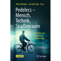 Pedelecs - Mensch, Technik, Straßenraum: Verhalten Und Erleben Von Radfahrenden