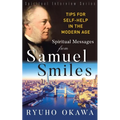 Spiritual Messages from Samuel Smiles: Tips for Self-Help in the modern age