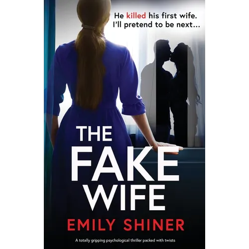 The Fake Wife: A totally gripping psychological thriller packed with twists