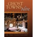 Ghost Towns Alive: Trips to New Mexico's Past