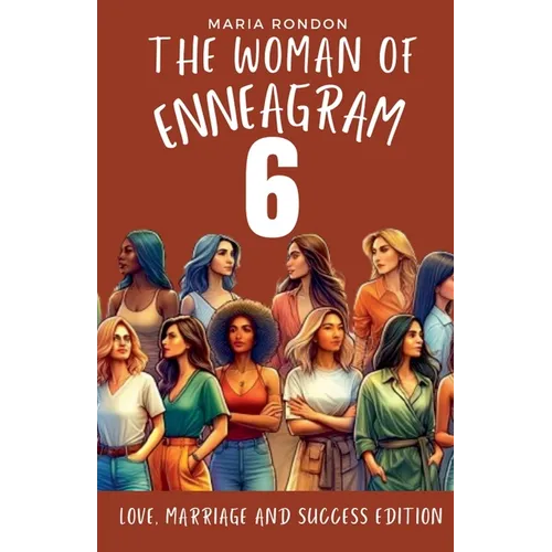 The Woman of Enneagram 6: Love, Marriage, Success Edition