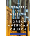 The Identity and Mission of the Korean American Church