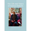 The Life and Times of Doreen Roberts: Long-term resident of Bouldon, Corvedale, Shropshire