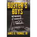 Buster's Boys: A Story About Baseball and Life