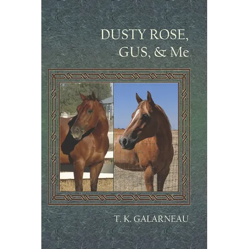 Dusty Rose, Gus & Me