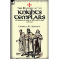 The History of the Knights Templars, the Temple Church, and the Temple, 1119-1312