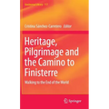 Heritage, Pilgrimage and the Camino to Finisterre: Walking to the End of the World