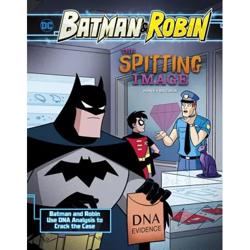 The Spitting Image: Batman & Robin Use DNA Analysis to Crack the Case