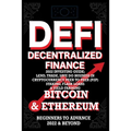 Decentralized Finance DeFi 2022 Investing Guide, Lend, Trade, Save Bitcoin & Ethereum do Business in Cryptocurrency Peer to Peer (P2P) Staking, Flash