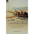 The Cameliers: A Classic Account of the Australians of the Imperial Camel Corps During the First World War in the Middle East