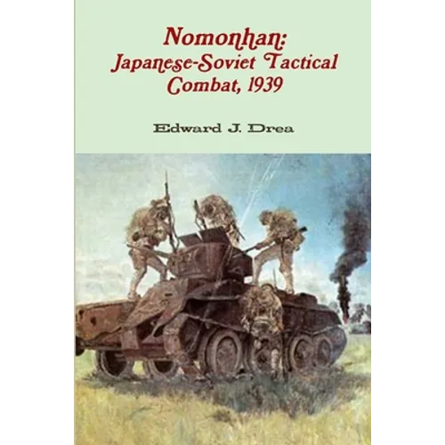 Nomonhan: Japanese-Soviet Tactical Combat, 1939