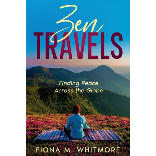 Zen Travels: Finding Peace Across the Globe