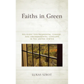 Faiths in Green: Religion, Environmental Change, and Environmental Concern in the United States