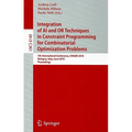 Integration of AI and OR Techniques in Constraint Programming for Combinatorial Optimization Problems: 7th International Conference, CPAIOR 2010 Bolog