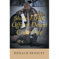 Shots Fired: Officer Down, Code One