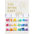 The Home Edit Life: The No-Guilt Guide to Owning What You Want and Organizing Everything