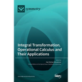 Integral Transformation, Operational Calculus and Their Applications
