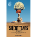 Silent Tears: The Life and Times of a Nuclear Test Cloud-Chaser