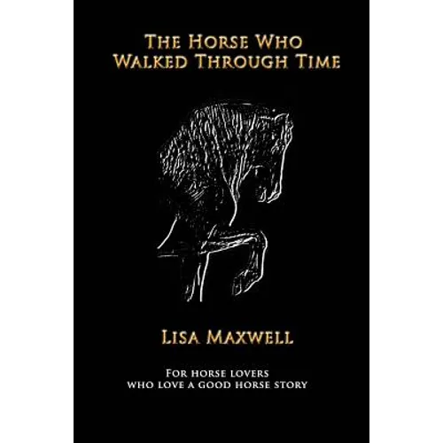 The Horse Who Walked Through Time