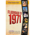 Flashback to 1971 - A Time Traveler's Guide: Perfect birthday or wedding anniversary gift for anyone born or married in 1971. For friends, parents or