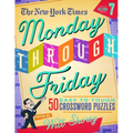 The New York Times Monday Through Friday Easy to Tough Crossword Puzzles Volume 7: 50 Puzzles from the Pages of the New York Times