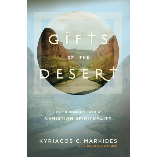 Gifts of the Desert: The Forgotten Path of Christian Spirituality