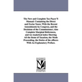 The New and Complete Tax-Payer'S Manual: Containing the Direct and Excise Taxes; With the Recent Amendments by Congress, and the Decisions of the Comm
