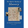 The Myth and Reality of Slavery in Eastern Connecticut: The Brownes of Salem and Absentee Land Ownership