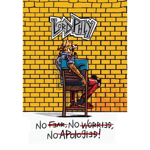 No Fear No Worries No Apologies