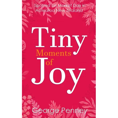 Tiny Moments of Joy: Spotted on Market Day in Aotearoa New Zealand