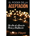 El Poder de la Aceptación - Un Año de Atención Plena y Meditación