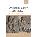 Saviour Gods and Soteria in Ancient Greece