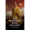 The Northern Song Dynasty: A History of China