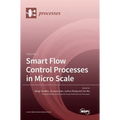 Smart Flow Control Processes in Micro Scale