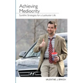 Achieving Mediocrity: Surefire Strategies for a Lackluster Life