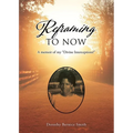 Reframing To Now: A memoir of my "Divine Interceptions!"