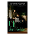 Uli der Pächter: Ein Bildungsroman des Autors von Die schwarze Spinne, Uli der Knecht und Michels Brautschau