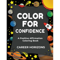 Color for Confidence: A Positive Affirmation Coloring Book