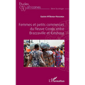 Femmes et petits commerces du fleuve Congo entre Brazzaville et Kinshasa