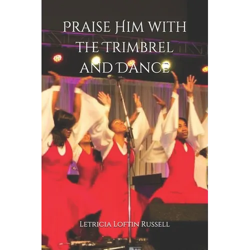 Praise Him with the Trimbrel and Dance: Praise Dance 101