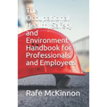 The Occupational Health, Safety and Environment Handbook for Professionals and Employees