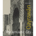 Qayrawān: The Amuletic City