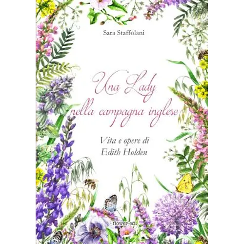 Una Lady nella campagna inglese. Vita e opere di Edith Holden