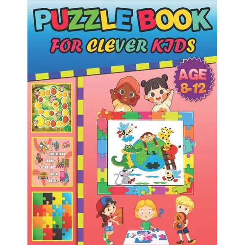 Puzzle book for clever kids age 8-12: Kids activity book - Word Search, Sudoku, Trivia, Tic tac toe, Mazes and Coloring pages
