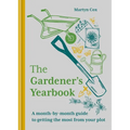 The Gardener's Yearbook: A Month-By-Month Guide to Getting the Most Out of Your Plot